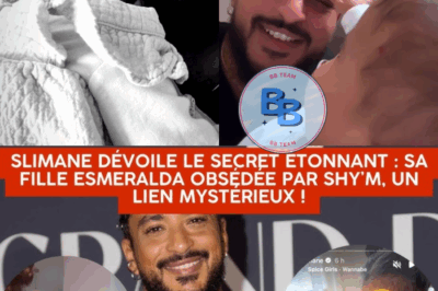 Slimane dévoile le secret étonnant : sa fille Esmeralda obsédée par Shy’m, un lien mystérieux !