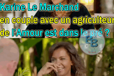 L’histoire d’amour de Karine Le Marchand avec un agriculteur dans L’amour est dans le pré ?