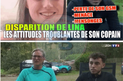 Disparition de Lina : DÉTAILS Étrange : Tao, son petit ami, a déclaré avoir perdu son téléphone le jour même de l’incident…