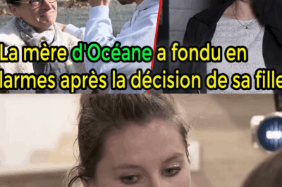Robin est parti dans un échec cuisant : la réaction de la mère d’Océane lorsqu’il est parti a plongé tout le monde dans la stupeur.