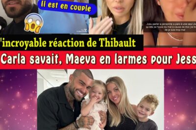 LE SCANDALE THIBAULT/JESSICA : CARLA AVAIT L’INFORMATION, LA FRANCE PLEURE AVEC MAEVA.