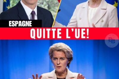 SÉISME EUROPÉEN : L’Espagne quitte l’Union européenne ! La trahison d’un homme à Madrid a déclenché le mouvement « Span-Exit » et plongé Bruxelles dans le chaos.